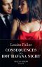 [Passion in Paradise 06] • Consequences of a Hot Havana Night (Mills & Boon Modern) (Passion in Paradise, Book 5)